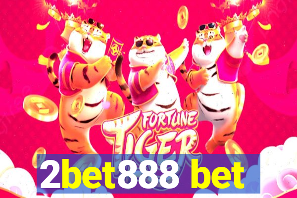 2bet888 bet
